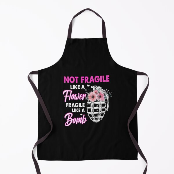 Item preview, Not fragile like a flower fragile like a bomb designed and sold by JezabelDesch.