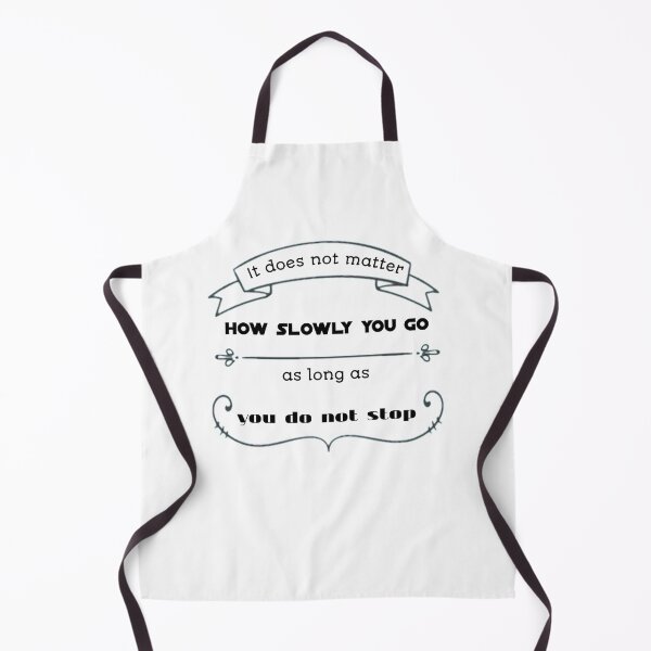 Item preview, It does not matter how slowly you go as long as you do not stop designed and sold by HichemStore.