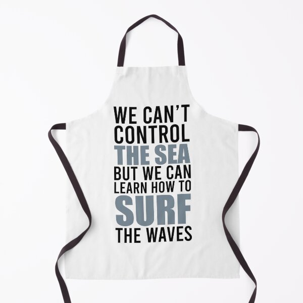 Item preview, We can’t control the sea, but we can learn how to surf the waves. designed and sold by FriendsList.