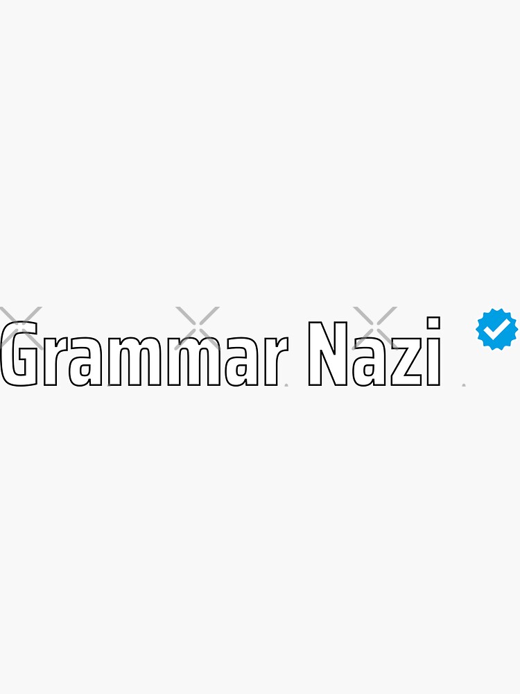 Verified Grammar Nazi by a-golden-spiral