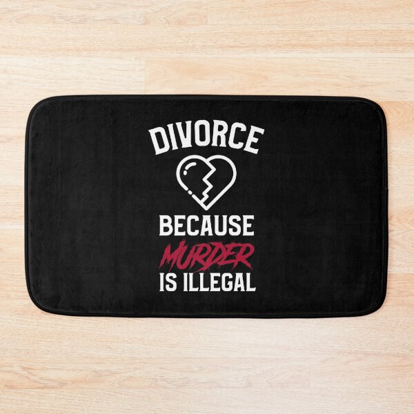 Item preview, Because Murder Is Illegal, Divorce Party designed and sold by OldCamp.