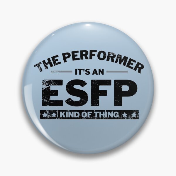 Item preview, The Performer - It's an ESFP Kind of Thing designed and sold by atwooddesigns.