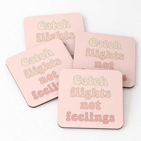 Item preview, Catch Flights not Feelings Quote designed and sold by Rodrigo Ledesma.