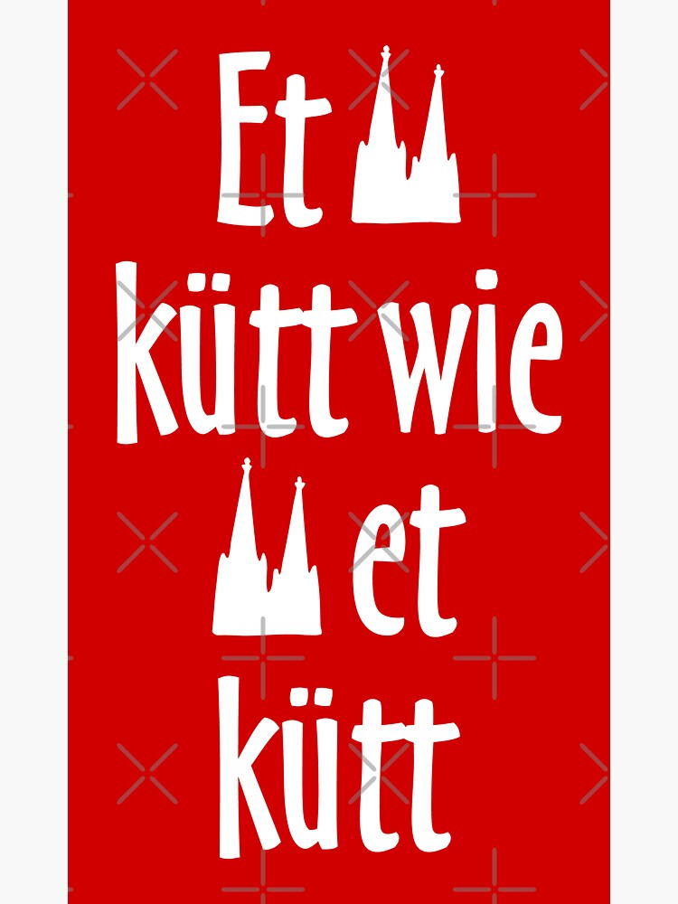 "Et kütt wie et kütt Köln Spruch Kölsche Sprüche" Sticker for Sale by