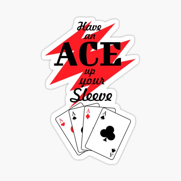 Ace Up Your Sleeve Merch & Gifts for Sale | Redbubble