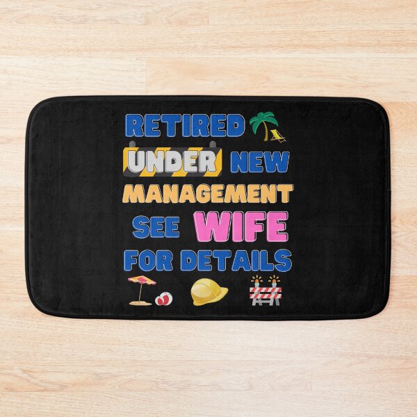 Item preview, Retired under new management see wife for details, retired, for wife, funny retirement, retired under new management see spouse for details, designed and sold by bimmer325.