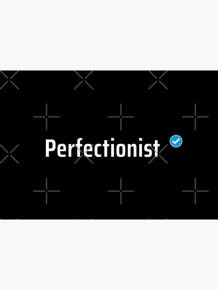 Verified Perfectionist by a-golden-spiral
