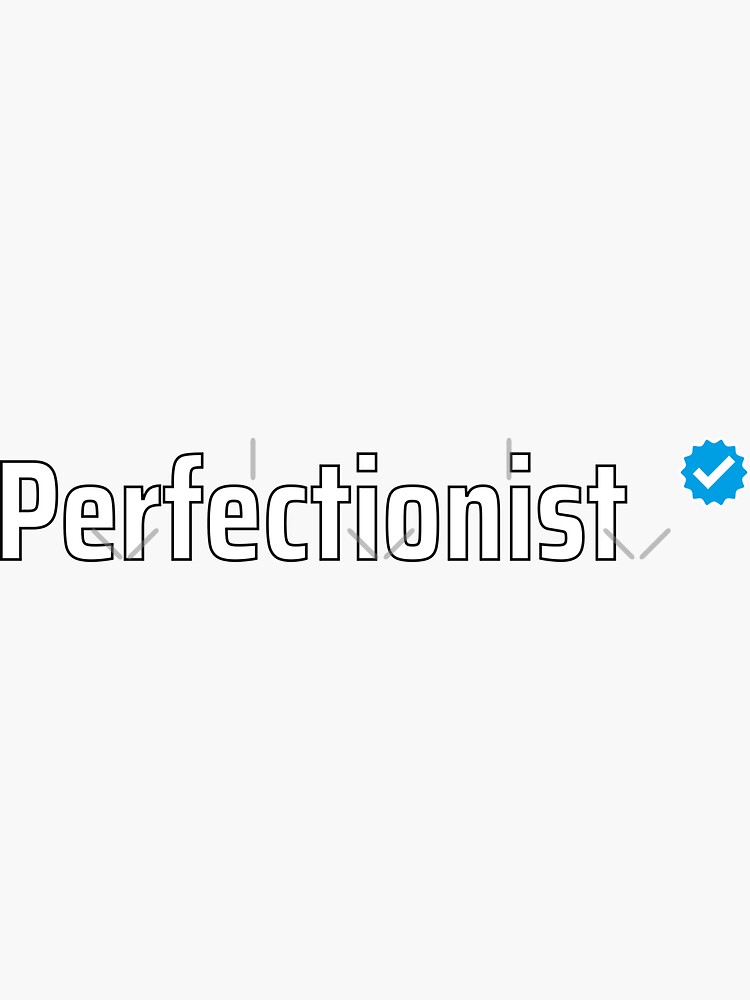 Verified Perfectionist by a-golden-spiral