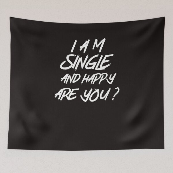 Item preview, I AM SINGLE AND HAPPY ARE YOU? designed and sold by GILLES VAZIRI.