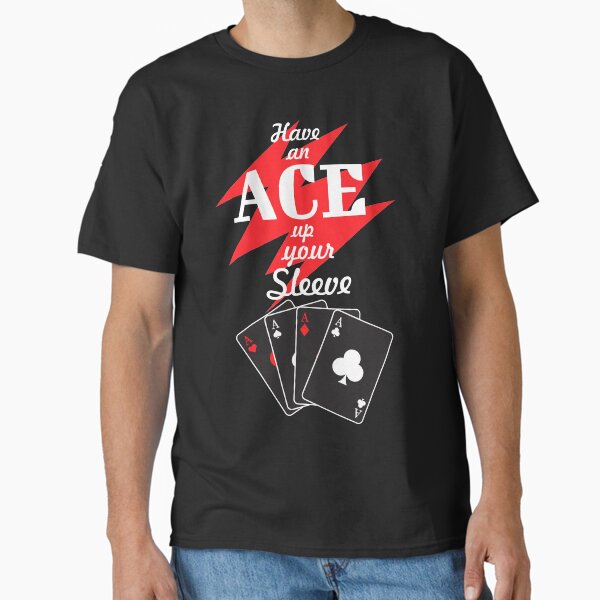 Ace Up My Sleeve Merch & Gifts for Sale | Redbubble