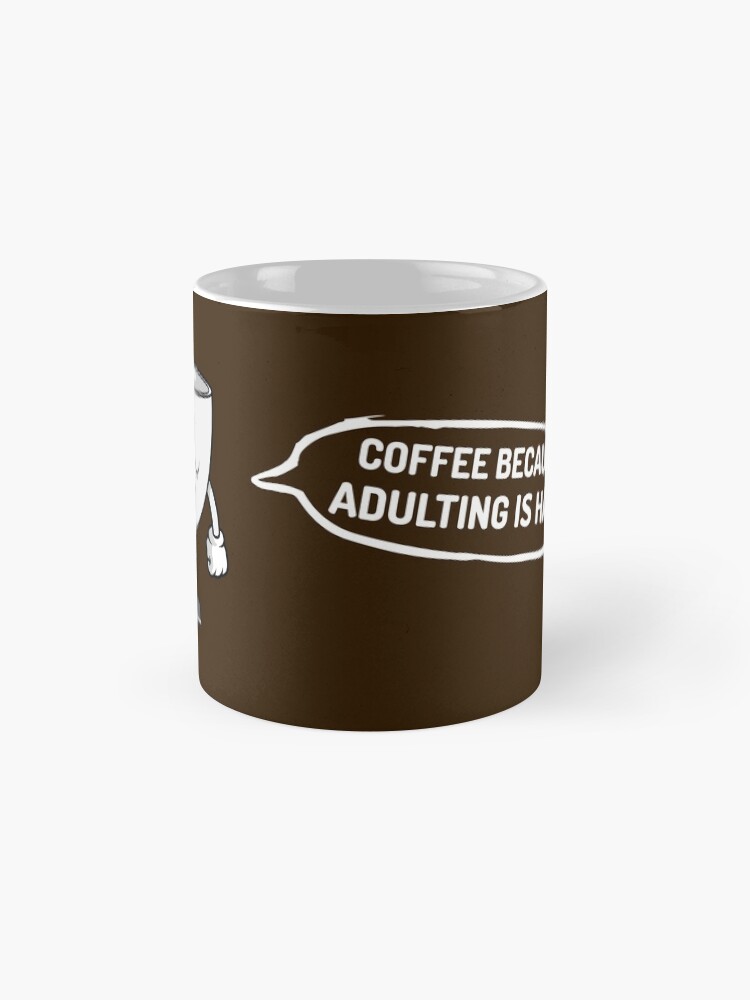 Alternate view of Coffee because adulting is hard Mug