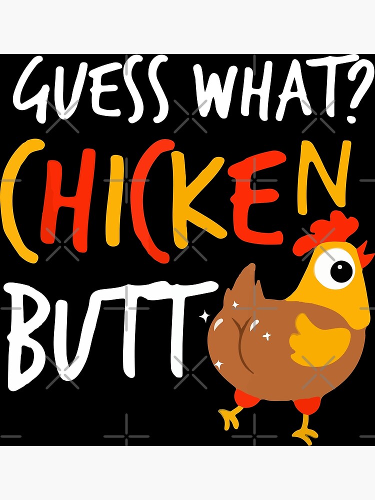 Funny Guess What Chicken Butt Farmer Love Chickens Poster For Sale By Barabimartist Redbubble