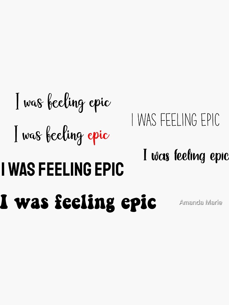 "I was feeling epic sticker pack" Sticker for Sale by ameliazhengg Redbubble