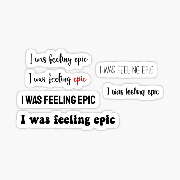 "I was feeling epic sticker pack" Sticker for Sale by ameliazhengg