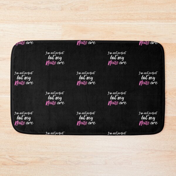 Item preview, Im Not Perfect But My Nails Are designed and sold by Emerg-Apparel.