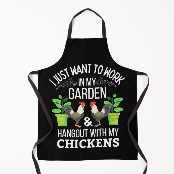 Item preview, I Just Want To Work In My Garden And Hangout With My Chickens designed and sold by Joy Poddar.