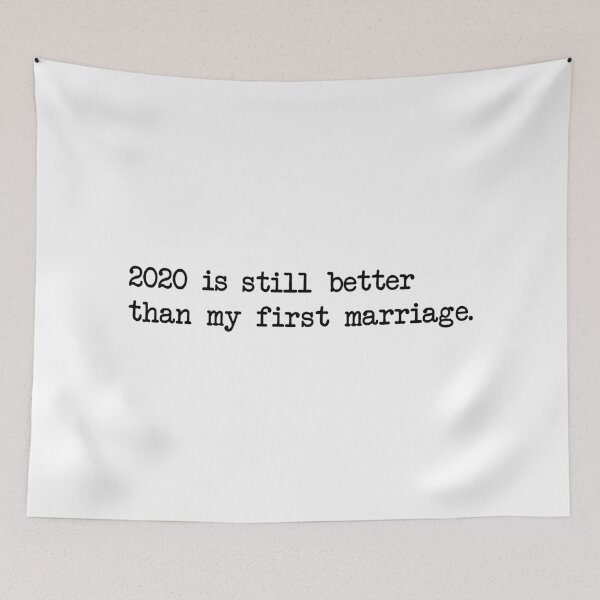 Item preview, 2020 TODAVÍA ES MEJOR QUE MI PRIMER MATRIMONIO designed and sold by Bombastik.