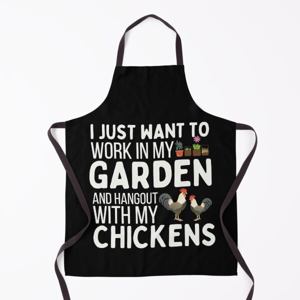 Item preview, I Just Want To Work In My Garden And Hangout With My Chickens designed and sold by Joy Poddar.
