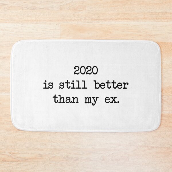 Item preview, 2020 TODAVÍA ES MEJOR QUE MI EX designed and sold by Bombastik.