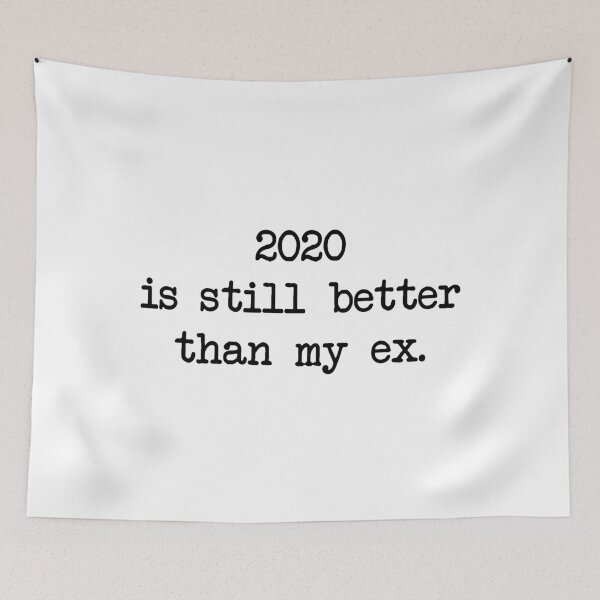 Item preview, 2020 TODAVÍA ES MEJOR QUE MI EX designed and sold by Bombastik.