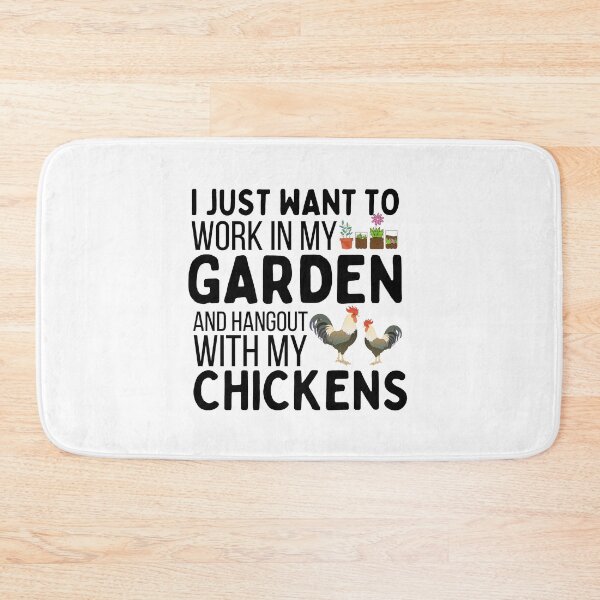 Item preview, I Just Want To Work In My Garden And Hangout With My Chickens designed and sold by Joy Poddar.