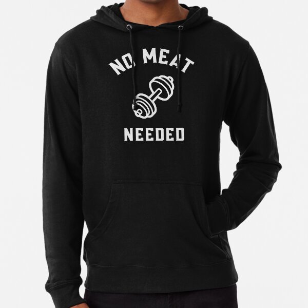 No Meat Needed, Meatless Lightweight Hoodie