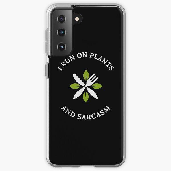 I Run On Plants And Sarcasm, Meatless Samsung Galaxy Soft Case