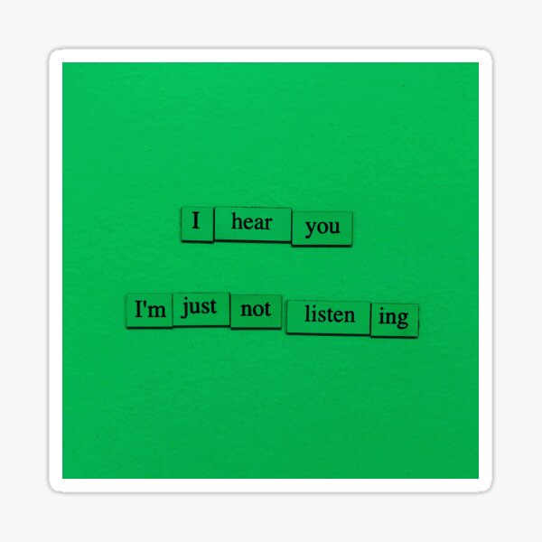 Not Listening Sticker