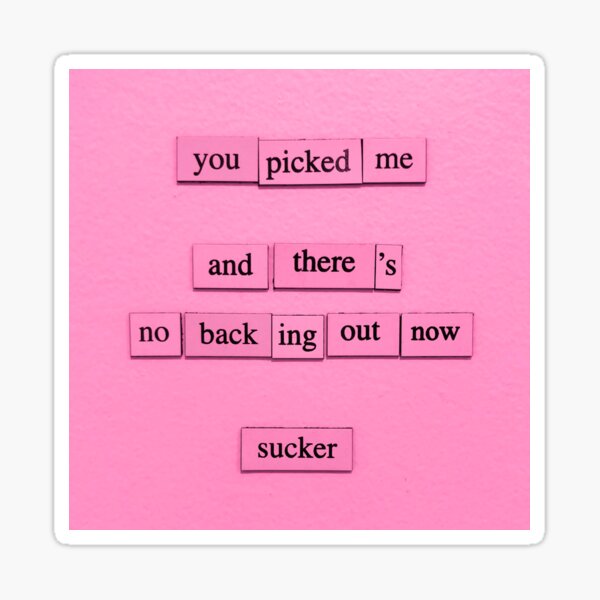 You Picked Me Sticker