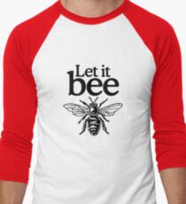 Let It Bee Beekeeper Quote Design Men's Baseball Âľ T-Shirt