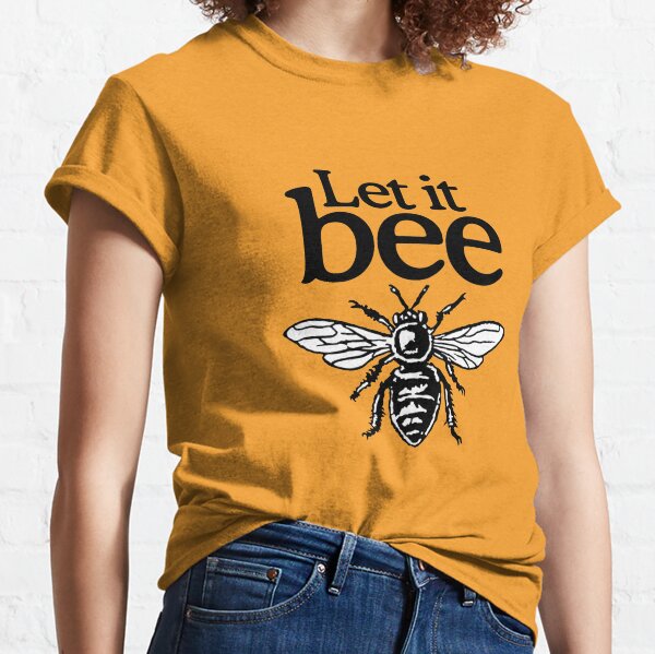Let It Bee Beekeeper Quote Design Classic T-Shirt