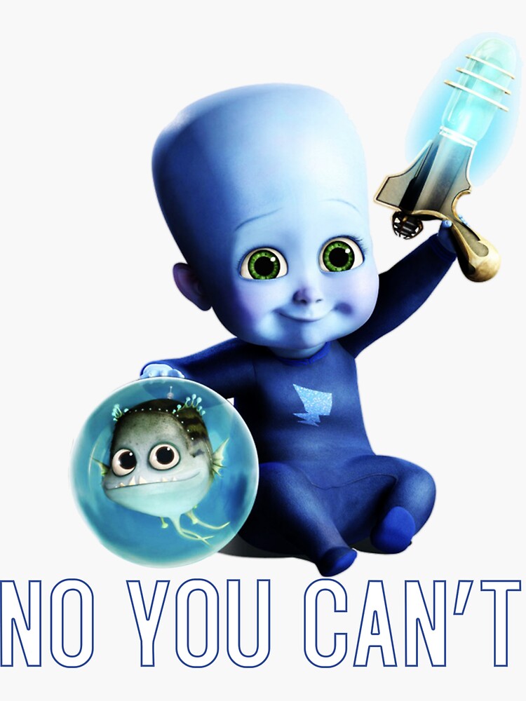 "Megamind Baby "No You Can't"" Sticker By YoungKidsMoney | Redbubble