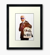 Karl Lagerfeld- Karl who Framed Print
