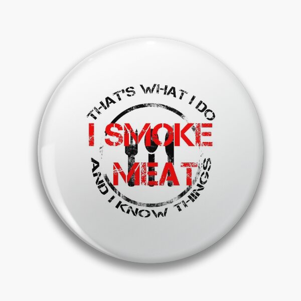 Item preview, That's What I Do I Smoke Meat And I Know Things , funny t-shirts designed and sold by SweetT-shirt.