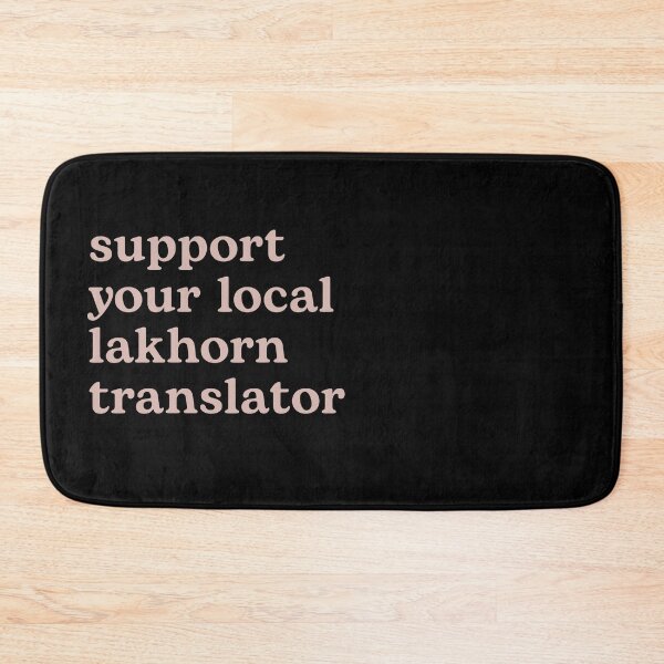 Item preview, Support Your Local Lakhorn Translator designed and sold by Shujii.