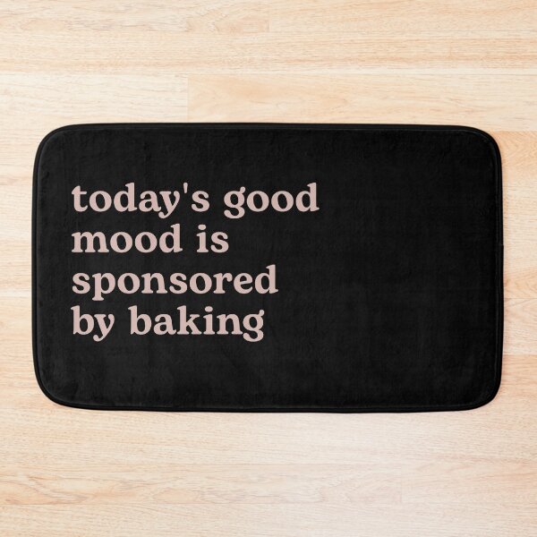 Item preview, Today's Good Mood is Sponsored by Baking designed and sold by Shujii.