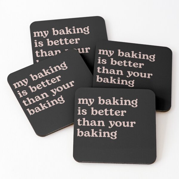 Item preview, My Baking is Better than Your Baking designed and sold by Shujii.