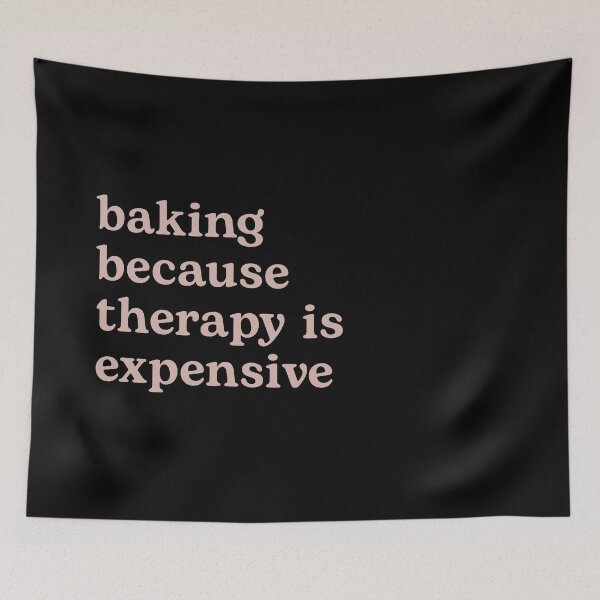 Item preview, Baking because Therapy is Expensive designed and sold by Shujii.