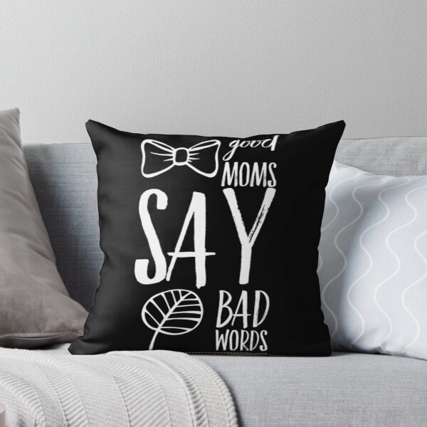 Item preview, Good Moms Say Bad Words Funny Meme Graphic designed and sold by Authenticity-SH.