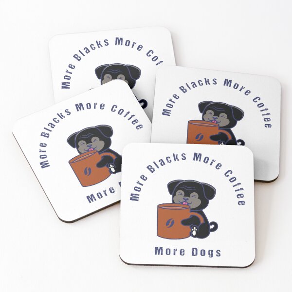 Item preview, More Blacks More Coffee More Dogs designed and sold by YAITPSTORE.