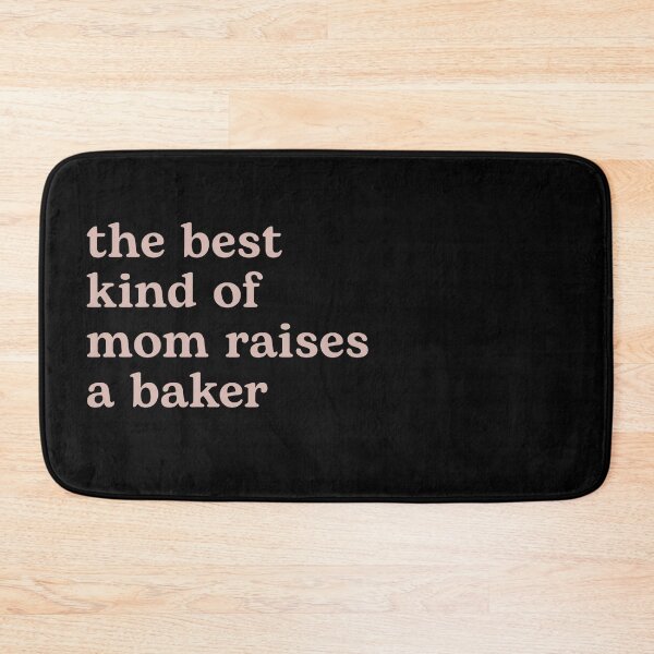 Item preview, The Best Kind of Mom Raises a Baker designed and sold by Shujii.