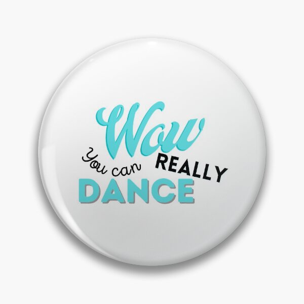 Item preview, Wow you can really dance designed and sold by ImperialBaron.