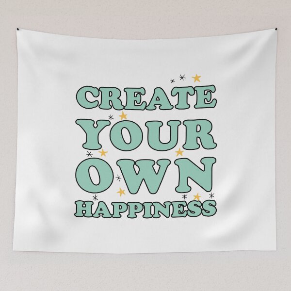 Item preview, Create Your Own Happiness - Happy, Cool and Joyful Text Design designed and sold by Scratches Tees.