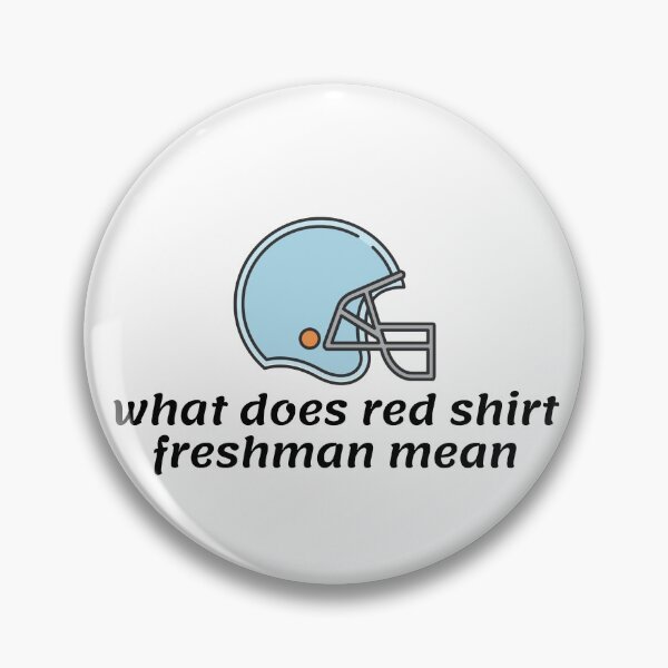 Item preview, what does red shirt freshman mean designed and sold by designpro91.