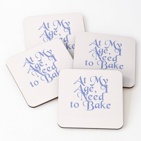 Item preview, At My Age, I Need to Bake designed and sold by Shujii.