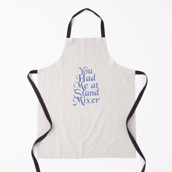 Item preview, You Had Me at Stand Mixer designed and sold by Shujii.