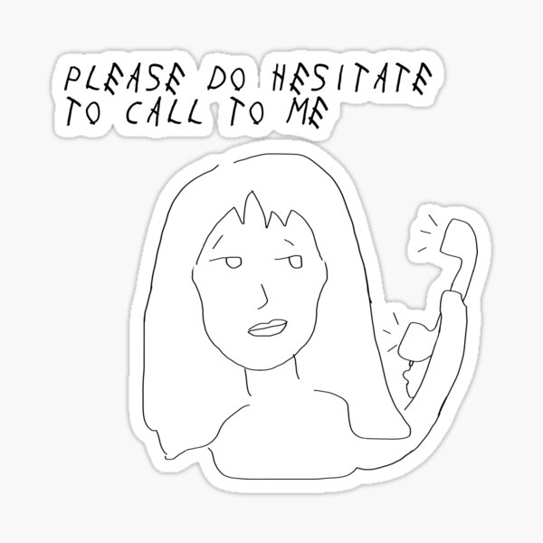 please-hesitate-to-call-me-meme-sticker-for-sale-by-ai-light-redbubble