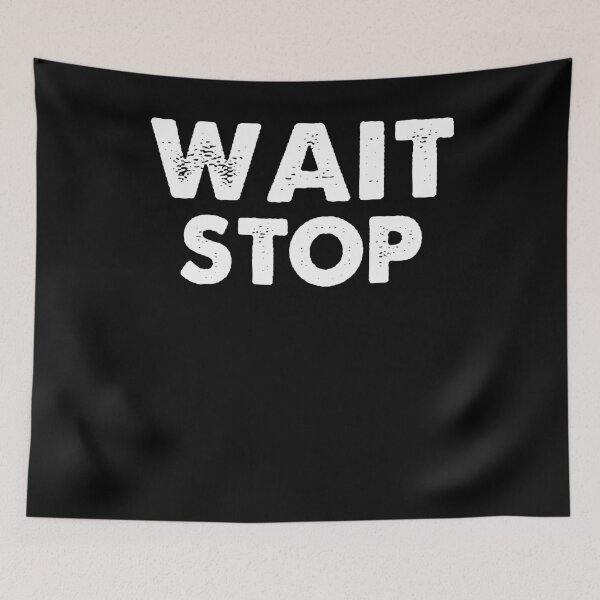 Item preview, Wait Stop - Kids Graphic Tee Women T-shirt Tumblr Clothing Hipster Shirts Screen Print Funny T Shirts for Teens Teenager Gift for her designed and sold by Noui Barka.