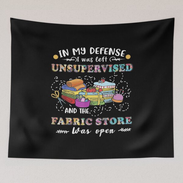 Item preview, In my defense i was left unsupervised and the fabric store was open designed and sold by OdonnellConrad.