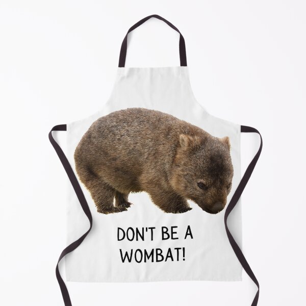 Item preview, Don't be a wombat. Photograph of an Australian wombat, white background, black text. designed and sold by JellyBeenzz.